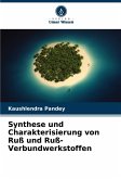 Synthese und Charakterisierung von Ruß und Ruß-Verbundwerkstoffen Synthese und Charakterisierung von Ruß und Ruß-Verbundwerkstoffen