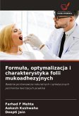 Formu¿a, optymalizacja i charakterystyka folii mukoadhezyjnych