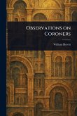 Observations on Coroners Observations on Coroners
