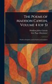 The Poems of Madison Cawein, Volume 4 (of 5) The Poems of Madison Cawein, Volume 4 (of 5)