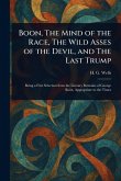 Boon, The Mind of the Race, The Wild Asses of the Devil, and The Last Trump Boon, The Mind of the Race, The Wild Asses of the Devil, and The Last Trump