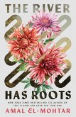 The River Has Roots The River Has Roots