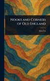 Nooks and Corners of Old England