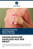 PATHOLOGISCHER AUSFLUSS AUS DER BRUST PATHOLOGISCHER AUSFLUSS AUS DER BRUST