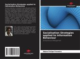 Socialisation Strategies applied to Information Behaviour Socialisation Strategies applied to Information Behaviour