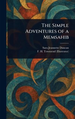 The Simple Adventures of a Memsahib - Duncan, Sara Jeannette; Townsend, F H (Frederick Henry)