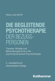 Die begleitende Psychotherapie der Bezugspersonen Die begleitende Psychotherapie der Bezugspersonen