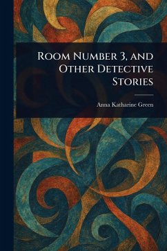 Cover Room Number 3, and Other Detective Stories