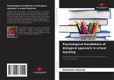 Psychological foundations of dialogical approach in school teaching Psychological foundations of dialogical approach in school teaching