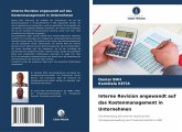 Interne Revision angewandt auf das Kostenmanagement in Unternehmen Interne Revision angewandt auf das Kostenmanagement in Unternehmen