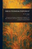 Abolitionism Exposed! Abolitionism Exposed!