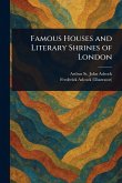 Famous Houses and Literary Shrines of London Famous Houses and Literary Shrines of London