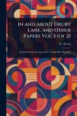 In and About Drury Lane, and Other Papers Vol. 1 (of 2) In and About Drury Lane, and Other Papers Vol. 1 (of 2)