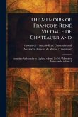The Memoirs of François René Vicomte De Chateaubriand The Memoirs of François René Vicomte De Chateaubriand