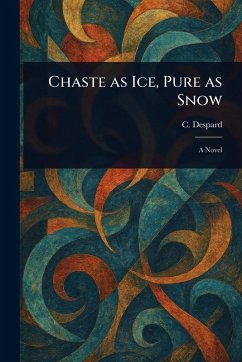Cover Chaste as Ice, Pure as Snow