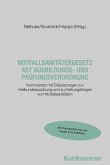 Notfallsanitätergesetz mit Ausbildungs- und Prüfungsverordnung Notfallsanitätergesetz mit Ausbildungs- und Prüfungsverordnung