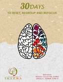 30 Days to Reset, Regroup & Refocus 30 Days to Reset, Regroup & Refocus