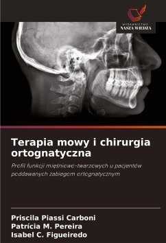 Terapia mowy i chirurgia ortognatyczna - Carboni, Priscila Piassi;Pereira, Patrícia M.;Figueiredo, Isabel C.