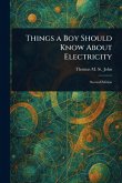 Things a Boy Should Know About Electricity Things a Boy Should Know About Electricity
