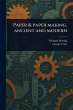 Paper & Paper Making, Ancient and Modern - Bild 1