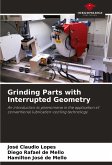 Grinding Parts with Interrupted Geometry Grinding Parts with Interrupted Geometry