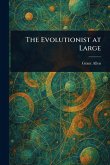The Evolutionist at Large