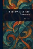 The Betrayal of John Fordham The Betrayal of John Fordham