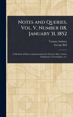 Notes and Queries, Vol. V, Number 118, January 31, 1852 - Various; Bell, George