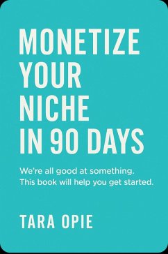 Cover Monetize Your Niche in 90 Days (eBook, ePUB)