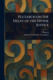 Plutarch on the Delay of the Divine Justice Plutarch on the Delay of the Divine Justice