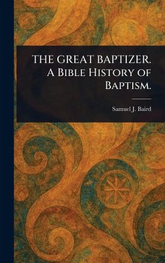 Cover THE GREAT BAPTIZER. A Bible History of Baptism.