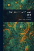 The Study of Plant Life The Study of Plant Life