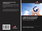 L'approccio essenziale della sociolinguistica L'approccio essenziale della sociolinguistica