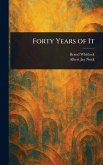 Forty Years of It Forty Years of It