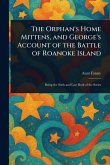 The Orphan's Home Mittens, and George's Account of the Battle of Roanoke Island