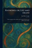 Raymond; or, Life and Death Raymond; or, Life and Death