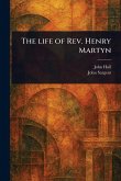 The Life of Rev. Henry Martyn