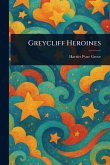Greycliff Heroines Greycliff Heroines