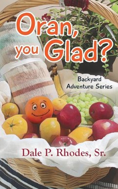 Oran, You Glad? Backyard Adventure Series Cover Oran, You Glad? Backyard Adventure Series