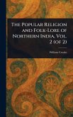 The Popular Religion and Folk-Lore of Northern India, Vol. 2 (of 2)