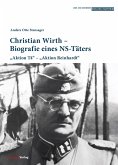 Christian Wirth - Biografie eines NS-Täters Christian Wirth - Biografie eines NS-Täters