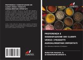 PREFERENZA E SODDISFAZIONE DEI CLIENTI VERSO I PRODOTTI AGROALIMENTARI IMPORTATI PREFERENZA E SODDISFAZIONE DEI CLIENTI VERSO I PRODOTTI AGROALIMENTARI IMPORTATI