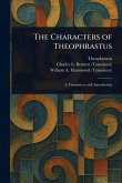 The Characters of Theophrastus The Characters of Theophrastus