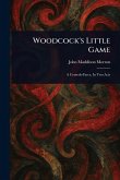 Woodcock's Little Game Woodcock's Little Game