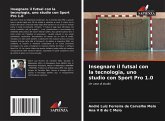 Insegnare il futsal con la tecnologia, uno studio con Sport Pro 1.0 Insegnare il futsal con la tecnologia, uno studio con Sport Pro 1.0