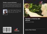 Vanità e ricerca del divino Vanità e ricerca del divino