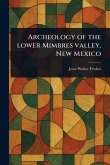 Archeology of the Lower Mimbres Valley, New Mexico Archeology of the Lower Mimbres Valley, New Mexico