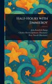 Half-Hours With Jimmieboy Half-Hours With Jimmieboy
