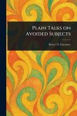 Plain Talks on Avoided Subjects Plain Talks on Avoided Subjects