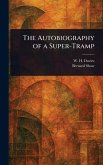 The Autobiography of a Super-Tramp The Autobiography of a Super-Tramp